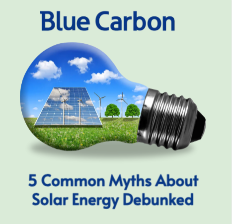 Shining A Light On The Truth: 5 Common Myths About Solar Energy Debunked